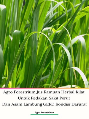 cover image of Agro Forestrium Jus Ramuan Herbal Kilat Untuk Redakan Sakit Perut Dan Asam Lambung GERD Kondisi Darurat